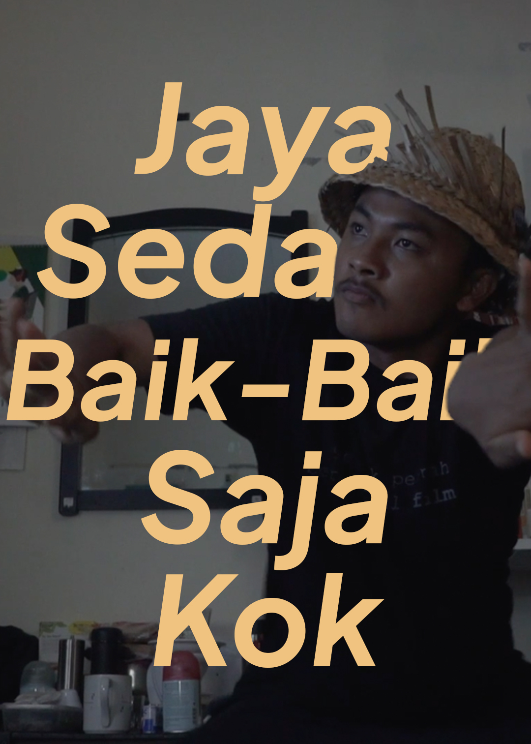 Jaya Sedang Baik-Baik Saja Kok